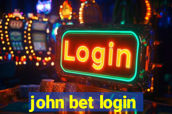 john bet login